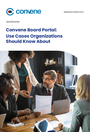 Convene Board Portal: Use Cases Organizations Should Know About Convene Board Portal: Use Cases Organizations Should Know About