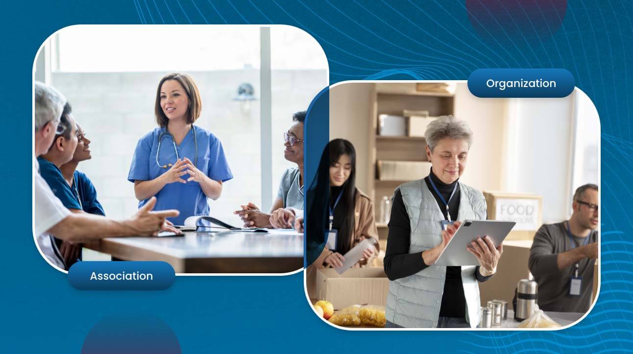 Association or Organization: What Are the Differences Association or Organization: What Are the Differences