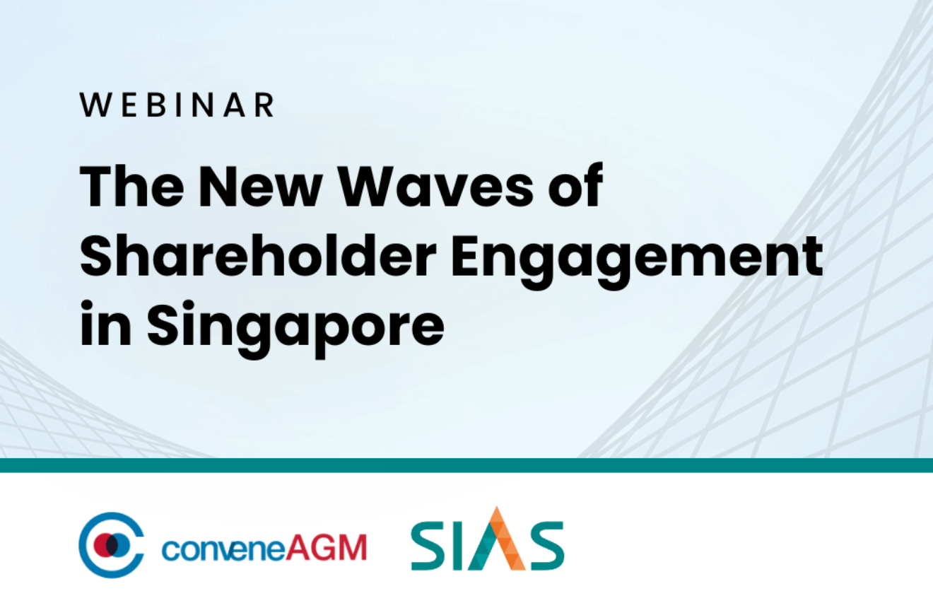 Shareholder Engagement in Singapore On Hybrid AGMs and VIS Shareholder Engagement in Singapore On Hybrid AGMs and VIS