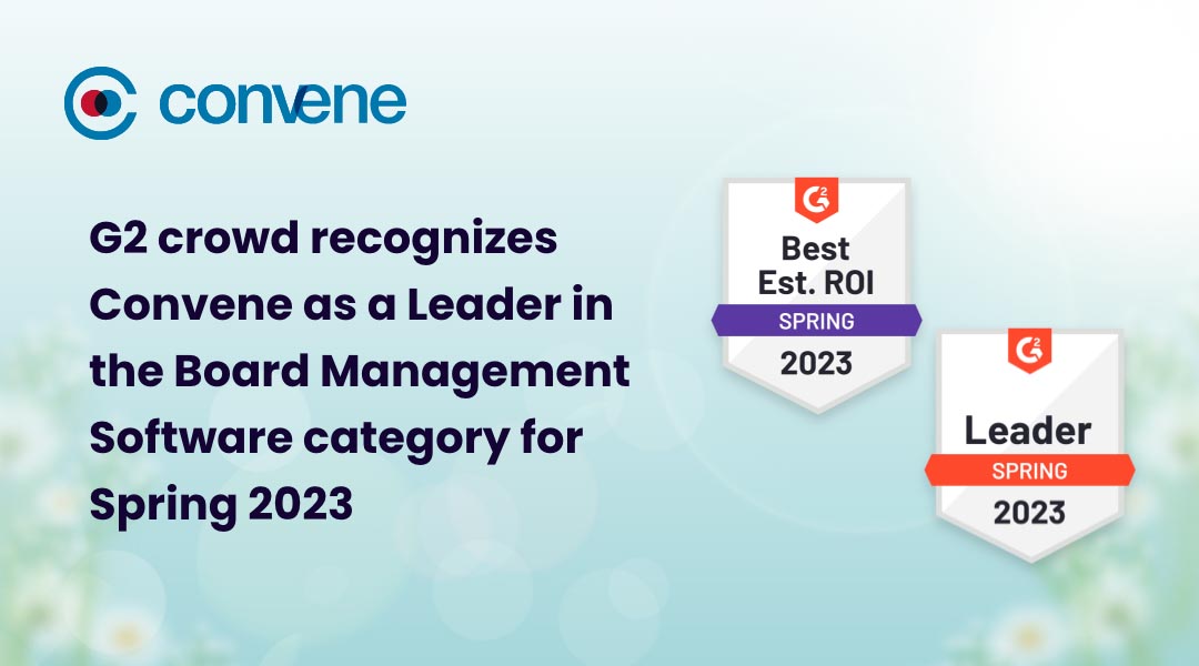 Convene is awarded Leader in Board Management by G2 in Spring Report 2023 Convene is awarded Leader in Board Management by G2 in Spring Report 2023