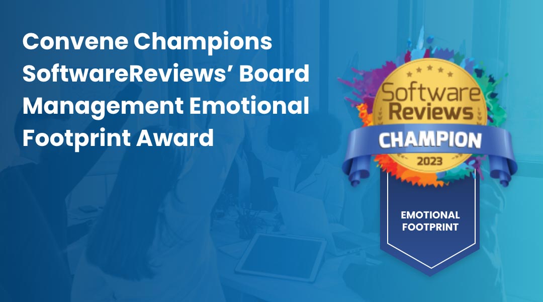 Convene Champions SoftwareReviews’ Board Management Emotional Footprint Award Convene Champions SoftwareReviews’ Board Management Emotional Footprint Award